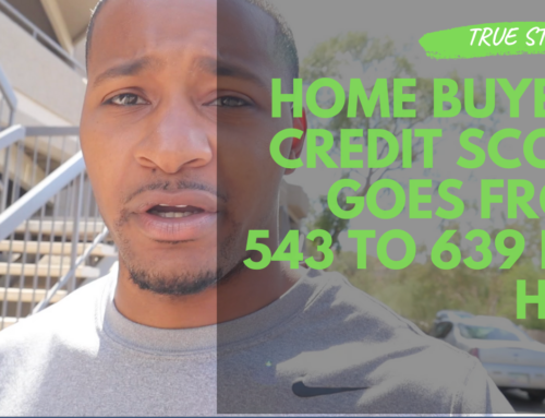 Home Buying: Did this homebuyers credit score go from 543 to 639 in 1 hour?